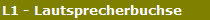 L1 - Lautsprecherbuchse